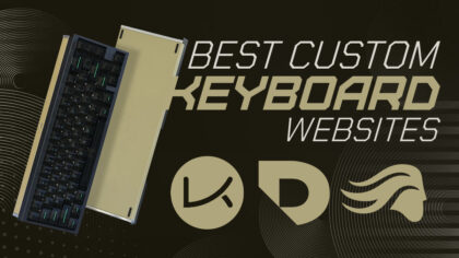 Best Custom Mechanical Keyboard Websites [2024 Update]