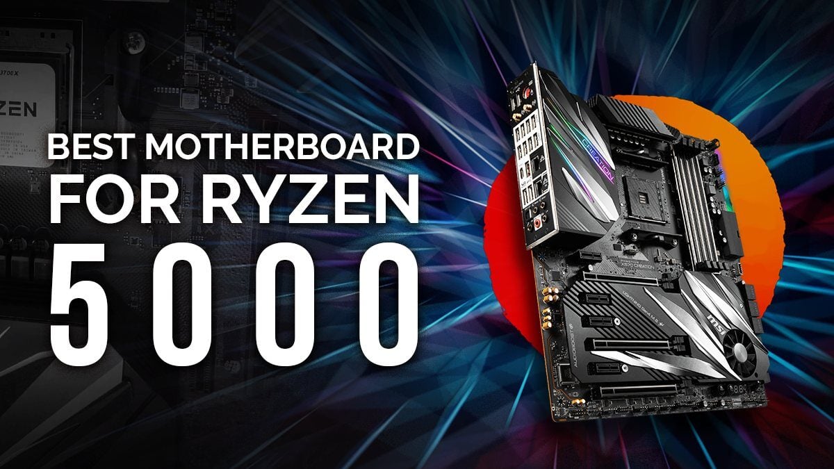 Best Motherboards for AMD Ryzen 5000 Series CPUs 5950X, 5900X, 5600X