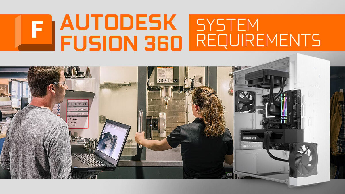 Fusion 360 System Requirements & PC Recommendations