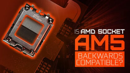 Is AMD’s AM5 Socket Backwards Compatible? [Quick & Easy]