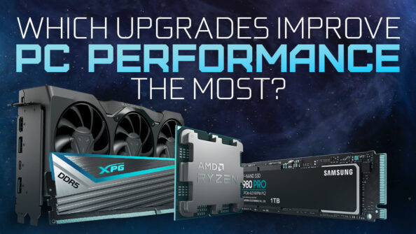 Which Upgrades Will Improve Your PC’s Performance The Most?